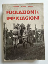 Fucilazioni e Impiccagioni Baumann Illemoc Jelinek Marangoni Editore 1934