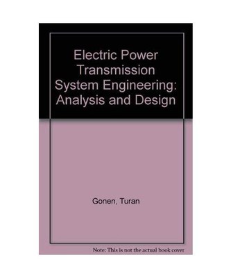 Electric Power Transmission System Engineering: Analysis and Design, Gonen, Tura