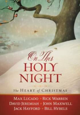 On This Holy Night: The Heart of Christmas - Hardcover By Thomas Nelson - GOOD