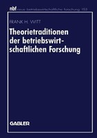 Theorietraditionen Der Betriebswirtschaftlichen Forschung Frank H. Witt