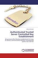 Astha Keshariya | Authenticated Trusted Server Controlled Key Establishment