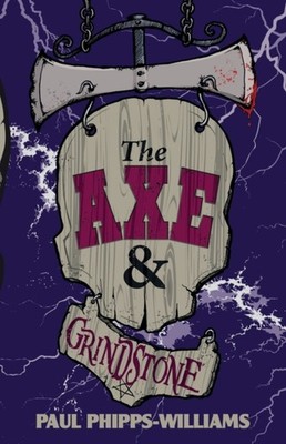 Phipps-Williams - Axe  Grindstone - New paperback or softback - X555z