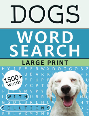 Dog Word Search Large Print: Fun and Engaging Puzzles with Big Letter Sizes for 