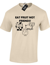 EAT FRUIT NOT FRIENDS MENS T-SHIRT FUNNY VEGAN VEGETARIAN VEGGIES ANIMAL LOVER