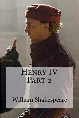 Henry IV, Part 2 by William Shakespeare Henry IV, Part 2 by William Shakespeare