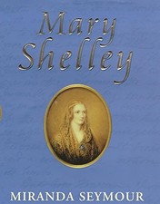 Mary Shelley, Miranda Seymour