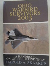 Ohio Warbird Survivors 2003 - A Handbook on Where to Find Them