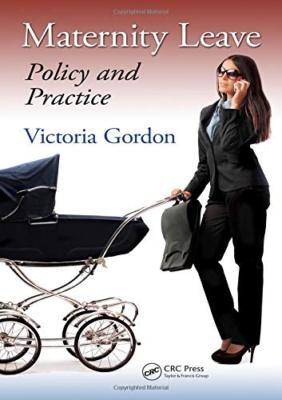 Maternity Leave: Policy and Practice Victoria Gordon - Hardback - VGC