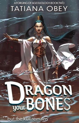 Dragon Your Bones Tatiana Obey Taschenbuch A Forging of Age Englisch 2022