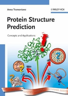 Protein Structure Prediction : Concepts and Applications Anna Tra