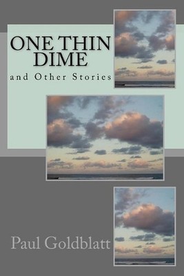 ONE THIN DIME And Other Stories by Paul Goldblatt (English) Paperback Book