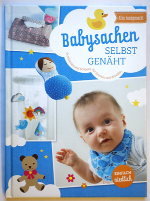 Babysachen selbst genäht - Praktisches für drinnen und draußen - Buch