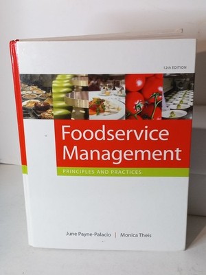 Foodservice Management : Principles and Practices by Monica Theis and June