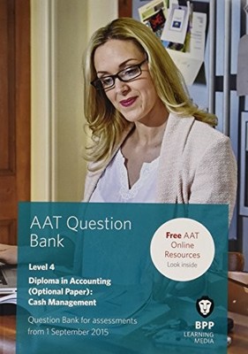 AAT Cash Management: Question Bank By BPP Learning Media