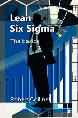 Lean Six Sigma: The Basics