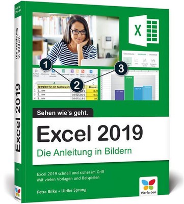 Excel 2019: Die Anleitung in Bildern. Komplett in Farbe. Ideal für alle Einsteig