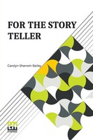 Carolyn Sherwin Bailey | For The Story Teller | Taschenbuch | Englisch (2024)