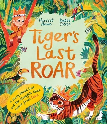 Tiger's Last Roar | Harriet Howe | A sensitively-told story about pet loss