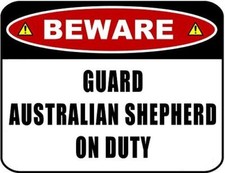 PCSCP Beware Guard Australian Shepherd on Duty v2 11.5 inch x 9 inch Laminated