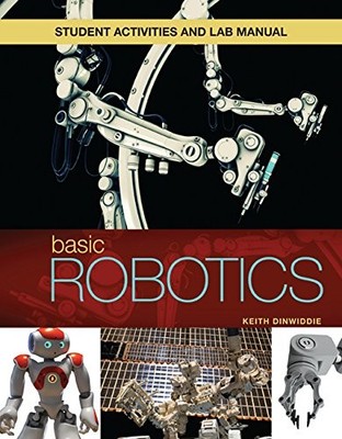 STUDENT ACTIVITIES MANUAL TO ACCOMPANY BASIC ROBOTICS, 1E By Keith Dinwiddie NEW