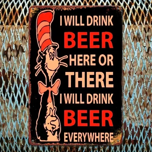 NEW 2D 8"x12"  Vintage Dr. Seuss Whimsical Cat Metal Sign. "I Will Drink BEER"