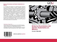 Entorno EconóMico Del Sector Automotriz En MéXico ÁNgel Mauricio Reyes TerróN