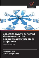 Jatinder Kaur (U. A.) | Zaawansowany Schemat Klastrowania Dla Bezprzewodowych...