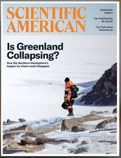 SCIENTIFIC AMERICAN MAGAZINE - JULY / AUGUST 2025 - IS GREENLAND COLLAPSING?