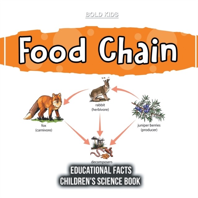Food Chain Educational Facts Children's Science Book by Bold Kids