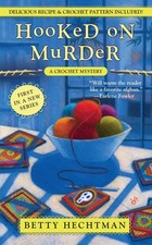Hooked on Murder (A Crochet Mystery) - mass market paperback Hechtman, Betty