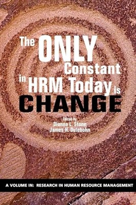 The Only Constant in HRM Today is Change by Dianna L. Stone 9781641136112 NEW