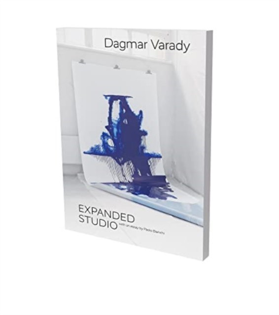 Dagmar Varady: Expanded Studio by Paolo Bianchi PAPERBACK 9783864424144