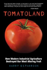 Tomatoland: How Modern Industrial Agricu- 1449401090, hardcover, Barry Estabrook