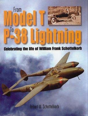 From Model T to P-38 Lightning: Celebrating the Life of William Frank Schottelko