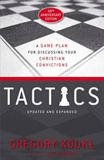 Gregory Koukl - Tactics 10th Anniversary Edition   A Game Plan for Di - P555z