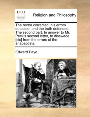 Paye - rector corrected  his errors detected  and the truth defended.  - X555z