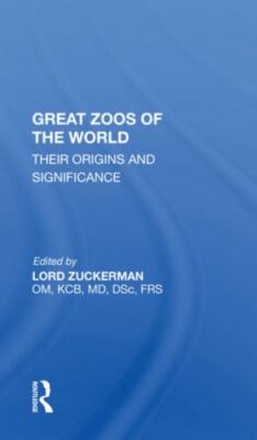 Great Zoos of the World : Their Origins and Significance, Paperback by Zucker...