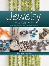 Jewelry in a Jiffy: More Than 55 Quick and Easy Bead Projects by Snyman, Fransi