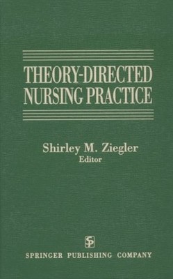 Theory-Directed Nursing Practice Hardcover