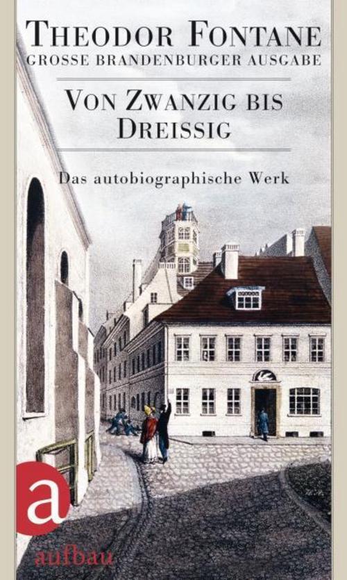 Thumbnail - Das Autobiographische Werk 01. Von Zwanzig Bis Dreißig Theodor Fontane