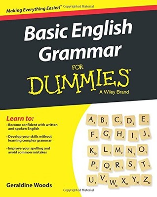 BASIC ENGLISH GRAMMAR FOR DUMMIES - US (FOR DUMMIES By Geraldine Woods EXCELLENT