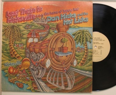 Dan Hicks And The Hot Licks Lp Last Train To Hicksville The Home Of Happy Feet O