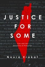 Justice for Some: Law and the Question of Pale... 9780804798259 by Erakat, Noura
