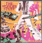 The Wonder Stuff Never Loved Elvis 847252-1 UK 1st Press 1991 VG+