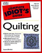 The Complete Idiot's Guide to Quilting - Paperback - ACCEPTABLE