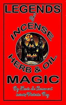 BOOK LEGENDS OF INCENSE HERB & OIL MAGIC BY LEWIS DE CLAREMONT (VICTORIA REY)