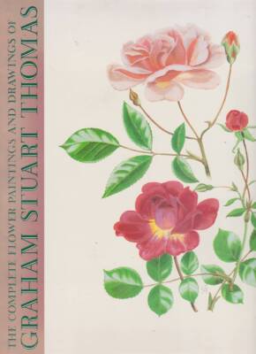 THE COMPLETE FLOWER PAINTINGS AND DRAWINGS OF GRAHAM STUART THOMAS