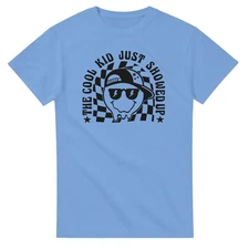 The Cool Kid Just Showed Up T-Shirt