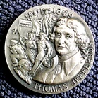 THOMAS JEFFERSON  1oz.  SILVER MEDAL........MIN. BID .01 & NO RESERVE!