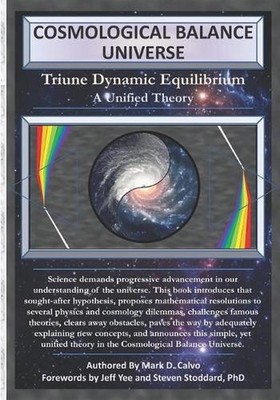 Cosmological Balance Universe: Triune Dynamic Equilibrium, A Unified Theory by M